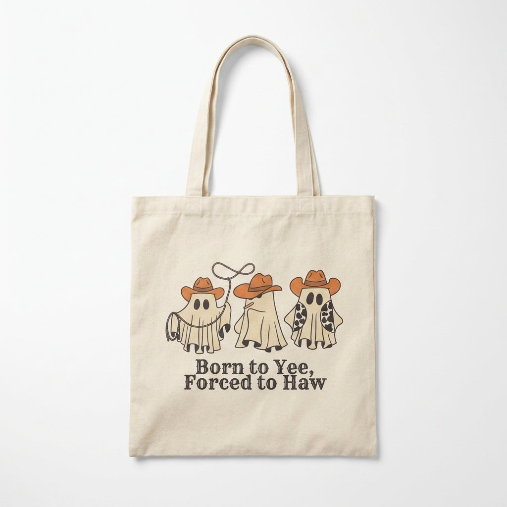 Born To Yee Forced To Haw Tote Bag